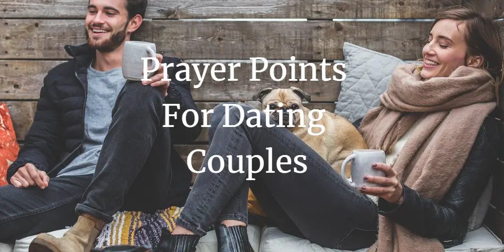 23 Special Prayer Points For Dating Couples