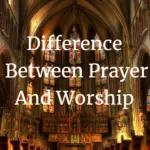 differences between prayer and worship