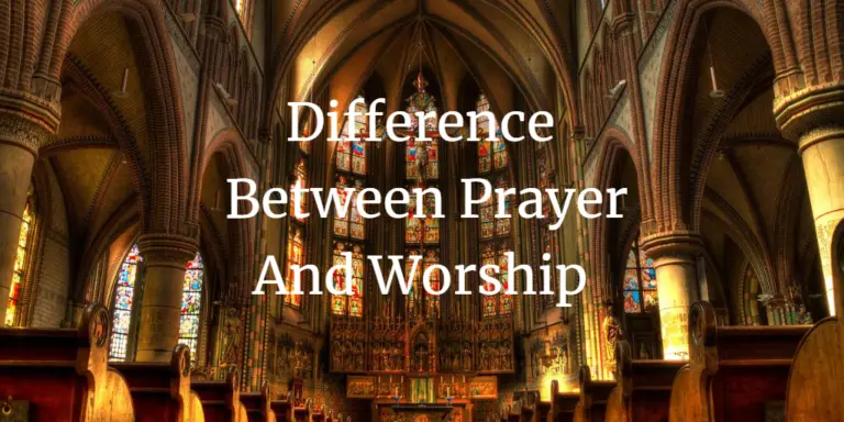 Difference Between Prayer And Worship: Does It Matter? - Faith Victorious