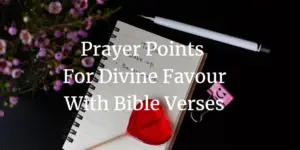 prayer points for divine favour with bible verses