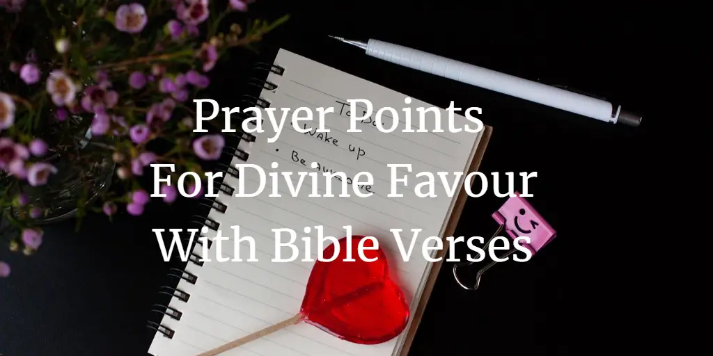 23 Strong Prayer Points For Divine Favour With Bible Verses