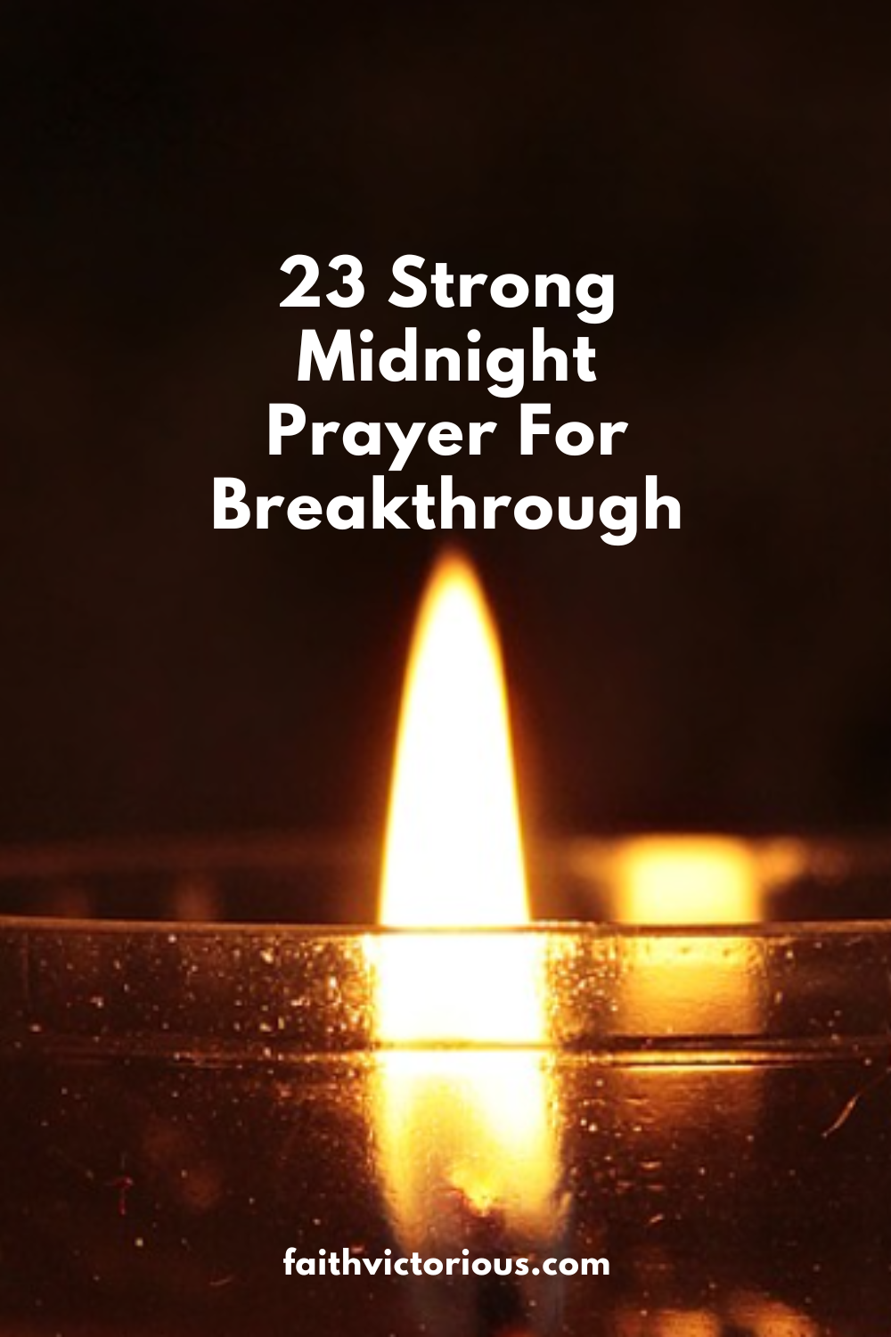 23 Strong Midnight Prayer For Breakthrough Faith Victorious