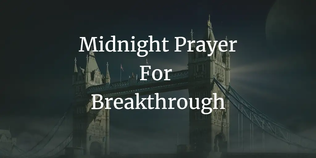 23 Strong Midnight Prayer For Breakthrough