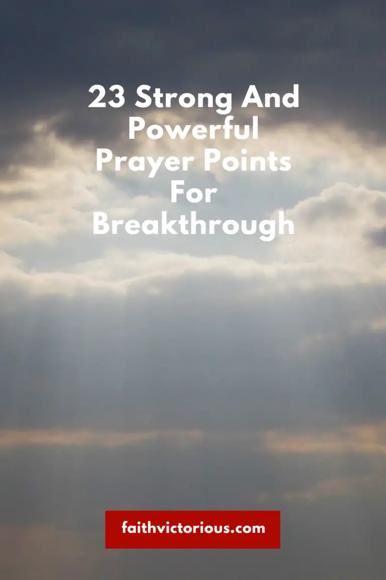 23 Strong And Powerful Prayer Points For Breakthrough - Faith Victorious