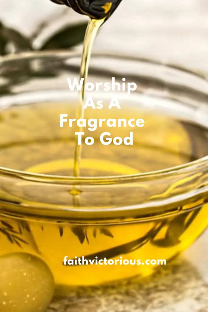 Worship As A Fragrance To God: His Utmost Delight - Faith Victorious