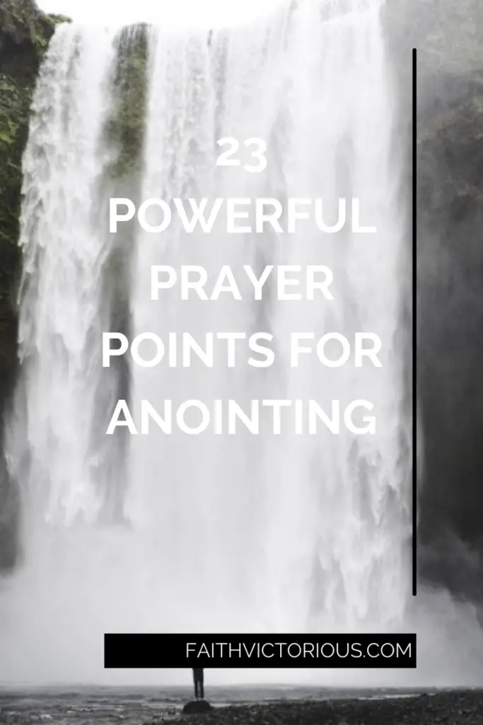 23 Powerful Prayer Points For Anointing - Faith Victorious