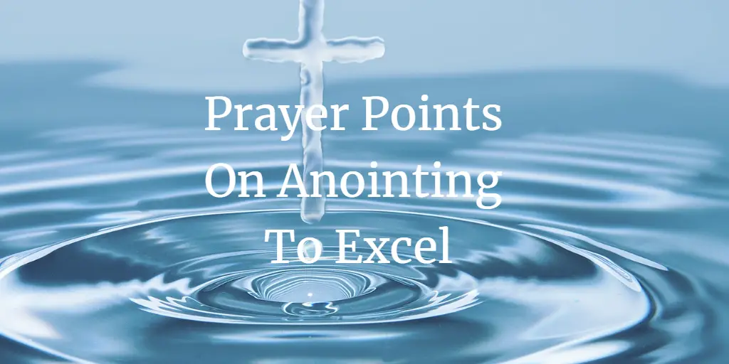 prayer points on anointing to excel