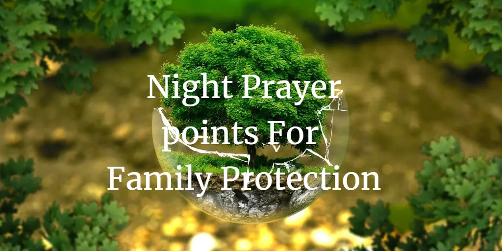 31 Strong Night Prayer Points For Family Protection