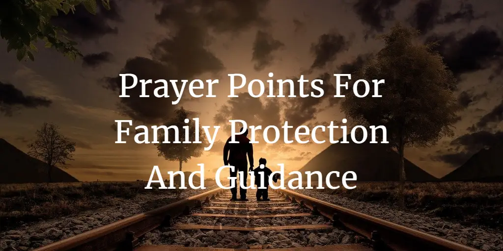23 Strong Prayer Points For Family Protection And Guidance