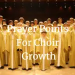 prayer points for choir growth