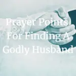 prayer points for finding a godly husband