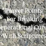 prayer points for breaking generational curses with scriptures