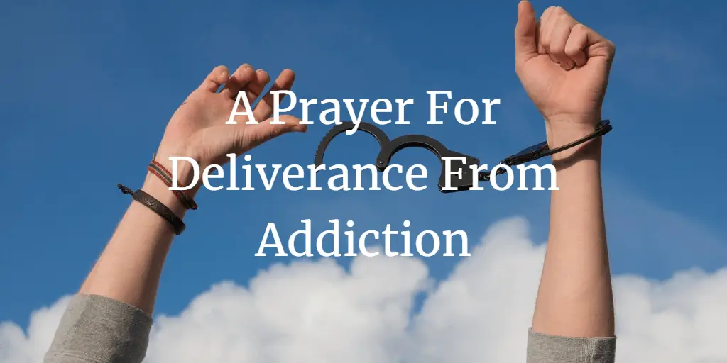 A Prayer For Deliverance From Addiction: Pornography, Masturbation, Drug…