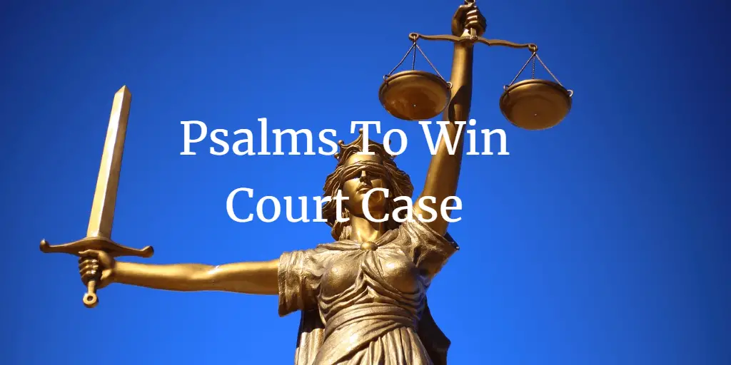 33+ Powerful Psalms To Win Court Case