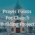 prayer points for church building project