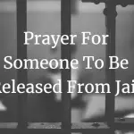 prayer for someone to be released from jail