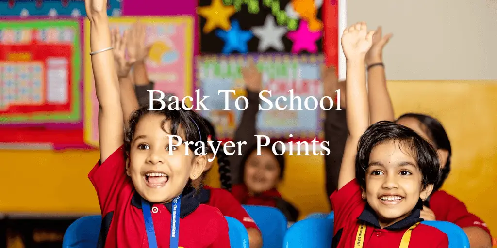 31 Special Back To School Prayer Points (For Teachers And Students)