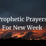 prophetic prayers for new week