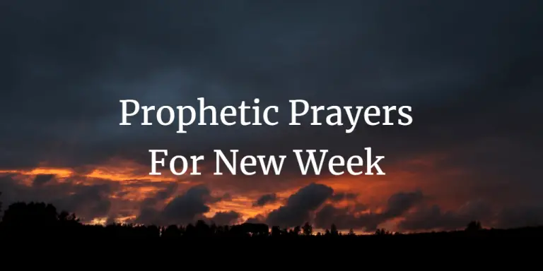 31 Powerful Prophetic Prayers For New Week - Faith Victorious