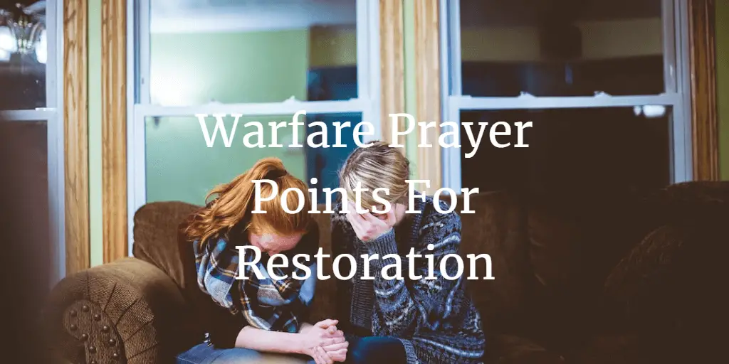 31 Strong Warfare Prayer Points For Restoration