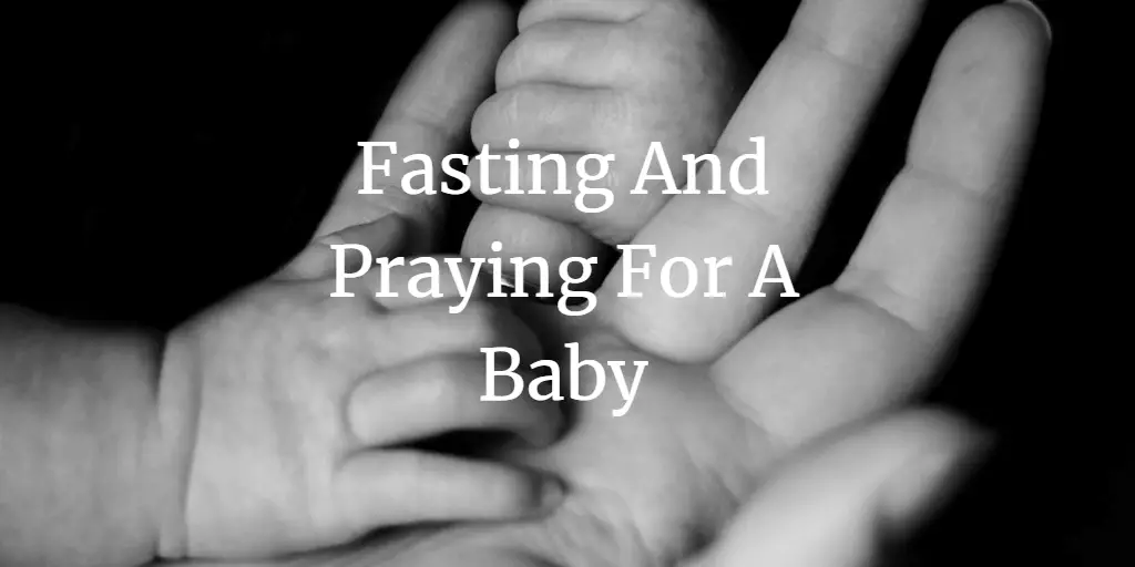 fasting and praying for a baby