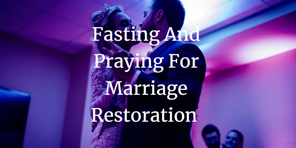 fasting and praying for marriage restoration