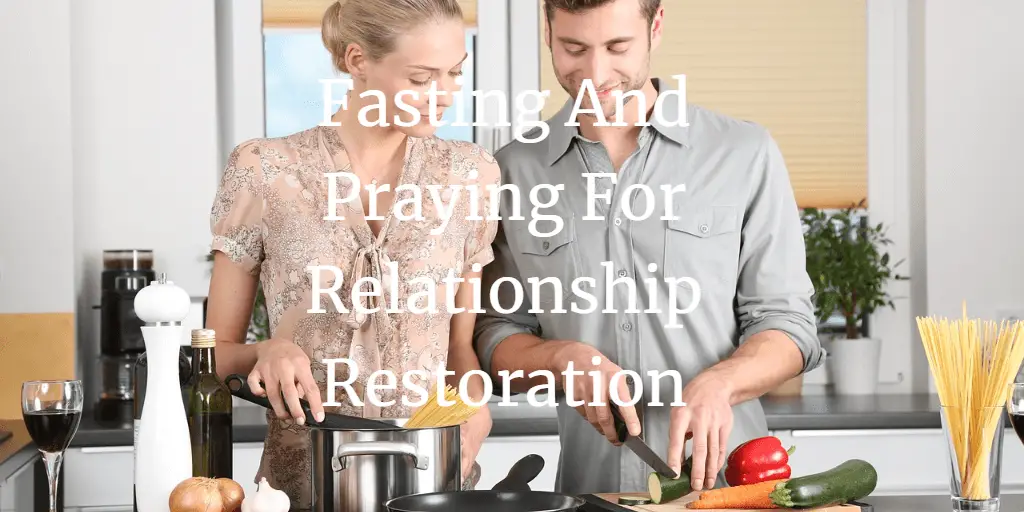fasting and praying for relationship restoration