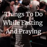 things to do while fasting and praying
