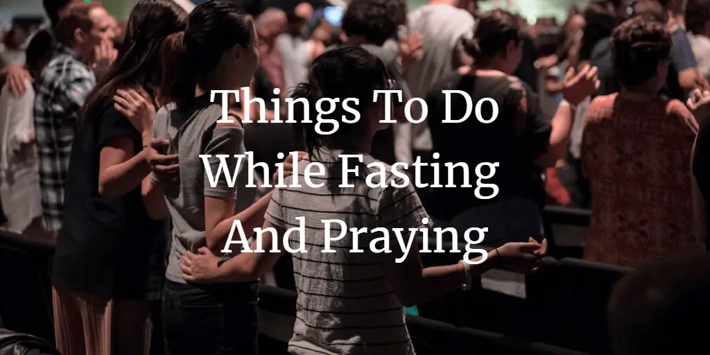 things to do while fasting and praying