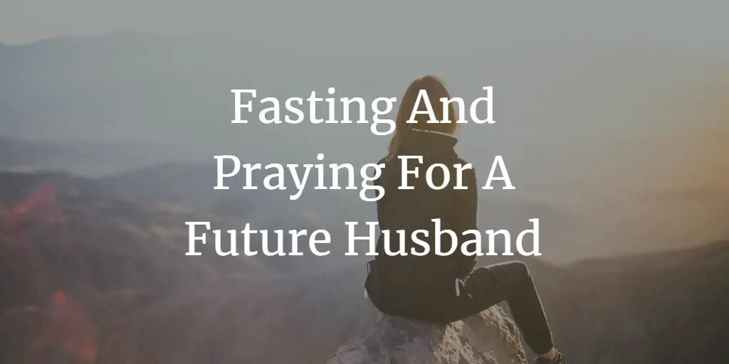 fasting and praying for a future husband