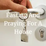 fasting and praying for a house