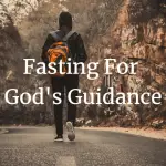 fasting for God’s guidance
