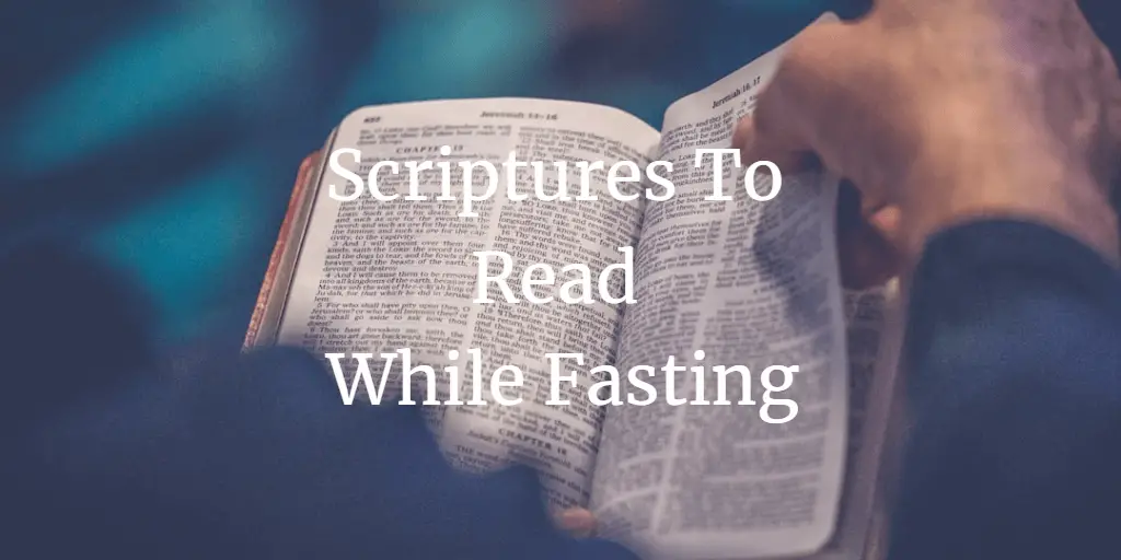 71 Powerful Scriptures To Read While Fasting