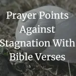 prayer points against stagnation with bible verses