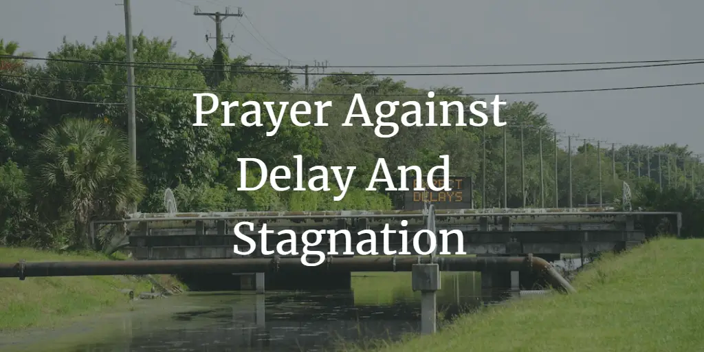 31 Powerful Prayer Against Delay And Stagnation