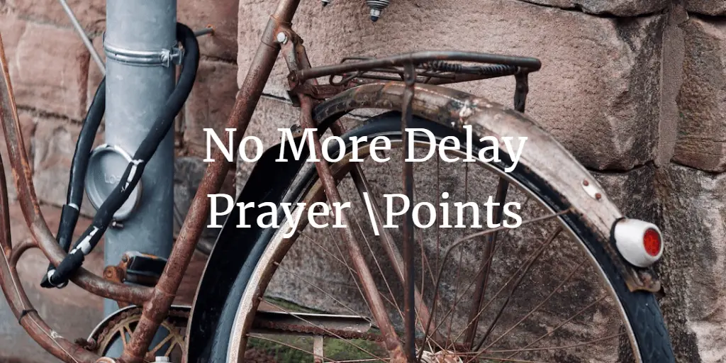 no more delay prayer points