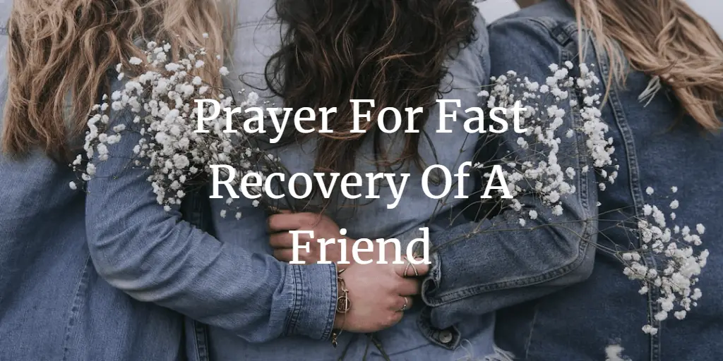 Powerful Prayer For Fast Recovery Of A Friend