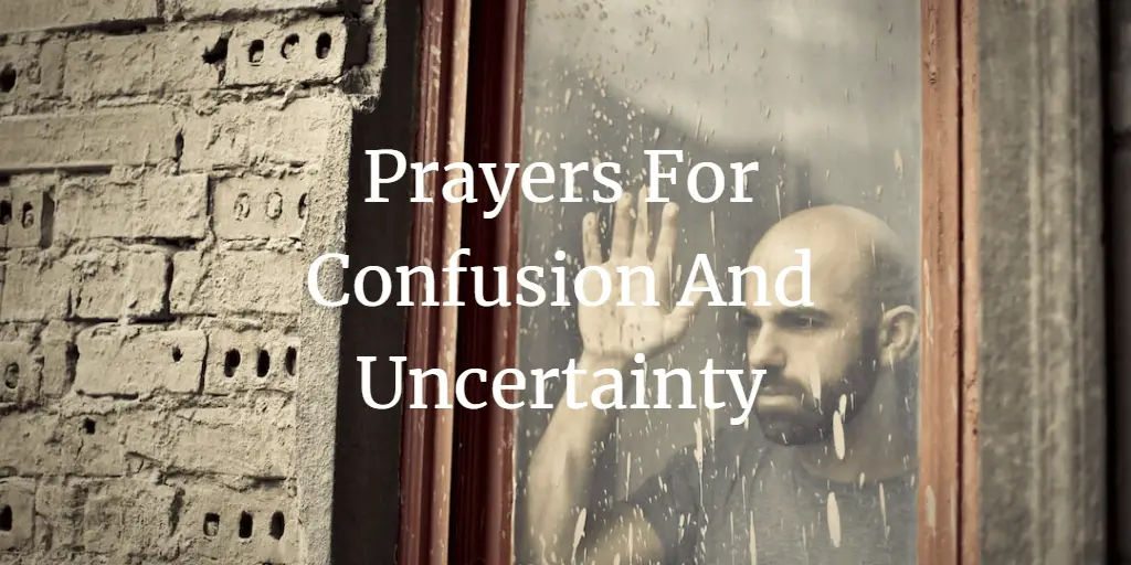 prayers for confusion and uncertainty