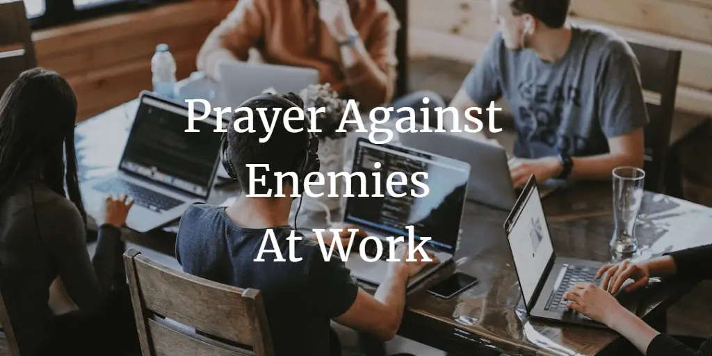 31 Powerful Prayer Against Enemies At Work