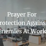 prayer for protection against enemies at work