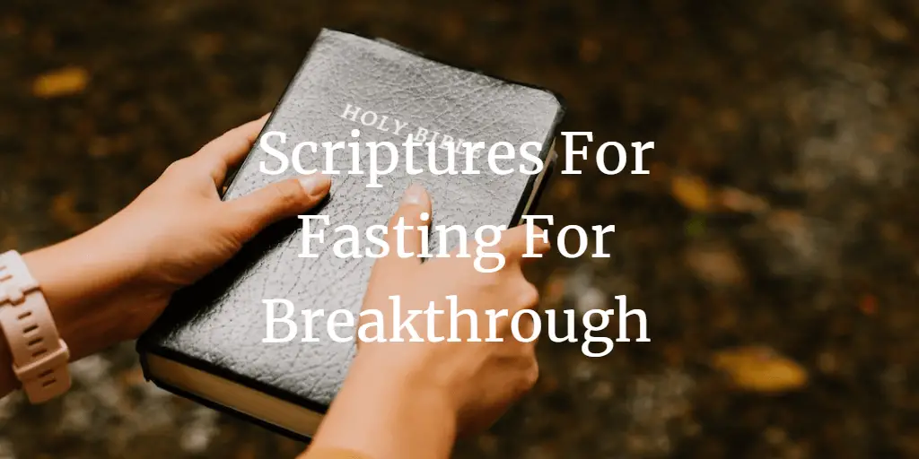 43 Great Scriptures For Fasting For Breakthrough