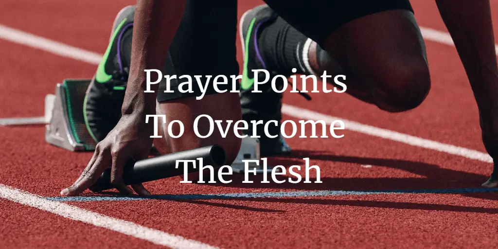 prayer points to overcome the flesh