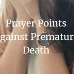 prayer points against premature death