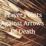 prayer points against arrows of death
