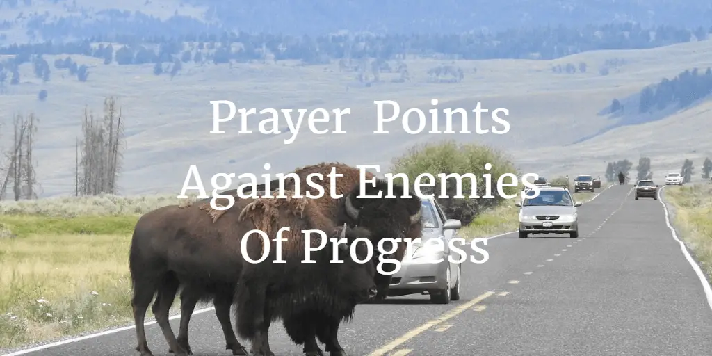 31 Powerful Prayer Points Against Enemies Of Progress