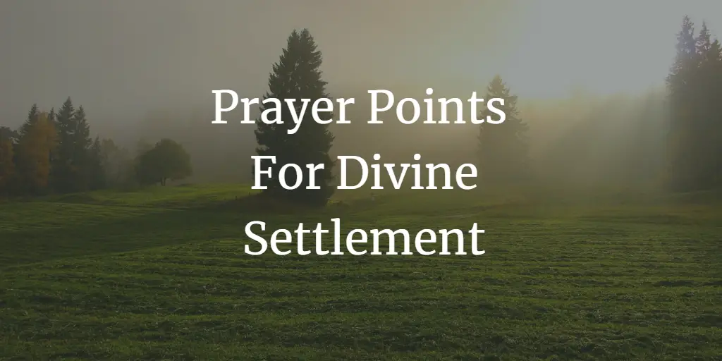 31 Powerful Prayer Points for Divine Settlement