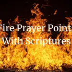 fire prayer points with scriptures
