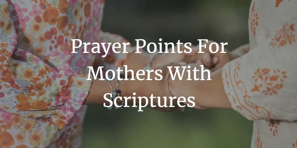 31 Special Prayer Points for Mothers with Scriptures