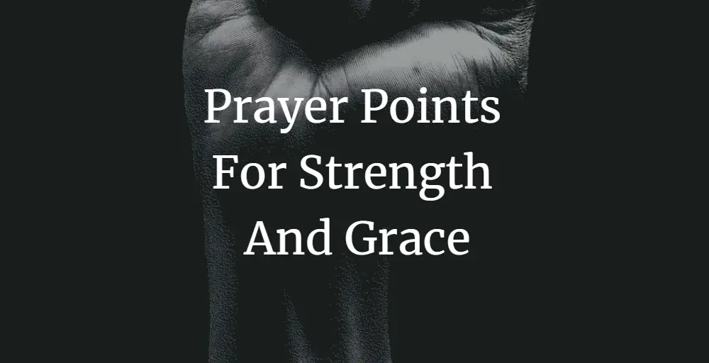 prayer points for strength and grace