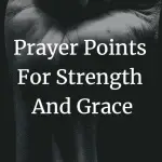 prayer points for strength and grace